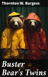 Icon image Buster Bear's Twins: A Heartwarming Tale of Family Bonds and Nature's Wonders