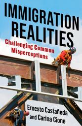 Icon image Immigration Realities: Challenging Common Misperceptions