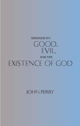 Icon image Dialogue on Good, Evil, and the Existence of God
