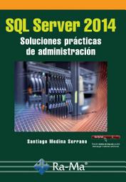 Icon image SQL Server 2014 Soluciones prácticas de administración