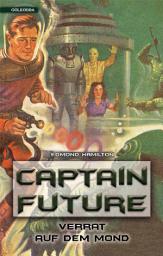Icon image Captain Future 10: Verrat auf dem Mond