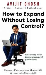 Icon image How to Expand Without Losing Control - Scale smartly while keeping command of your business