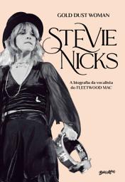 Icon image Gold Dust Woman: Biografia definitiva da vocalista do Fleetwood Mac