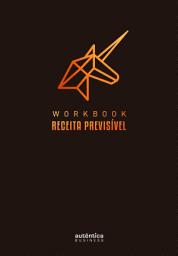 Icon image Workbook Receita Previsível: Um guia passo a passo para implementar a metodologia de Receita Previsível na sua empresa