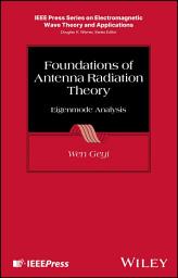 Icon image Foundations of Antenna Radiation Theory: Eigenmode Analysis