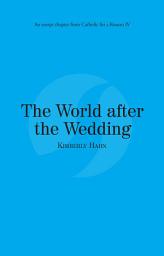Icon image The World After the Wedding: Catholic for a Reason IV