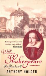 Icon image William Shakespeare: His Life and Work