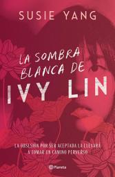 Icon image La sombra blanca de Ivy Lin