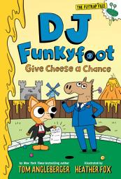 Icon image DJ Funkyfoot: Give Cheese a Chance