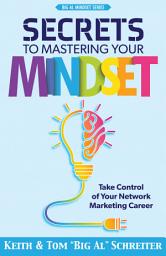 Icon image Secrets to Mastering Your Mindset: Take Control of Your Network Marketing Career