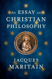 Icon image An Essay on Christian Philosophy