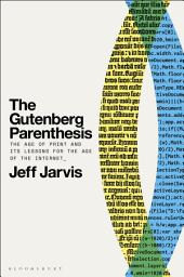 Icon image The Gutenberg Parenthesis: The Age of Print and Its Lessons for the Age of the Internet