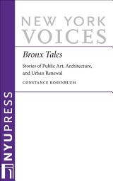 Icon image Bronx Tales: Stories of Public Art, Architecture, and Urban Renewal