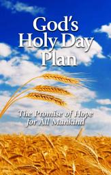 Icon image God's Holy Day Plan: The Promise of Hope for All Mankind