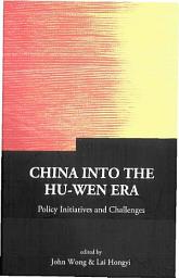 Icon image China into the Hu-Wen Era: Policy Initiatives and Challenges