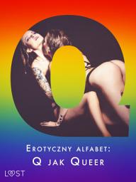 Icon image Erotyczny alfabet: Q jak Queer - zbiór opowiadań: Tom 18