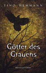 Icon image Götter des Grauens. Abenteuerroman