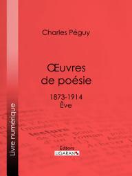 Icon image Oeuvres de poésie: 1873-1914 - Eve