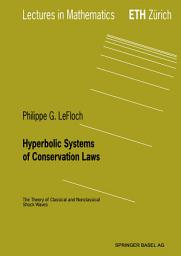 Icon image Hyperbolic Systems of Conservation Laws: The Theory of Classical and Nonclassical Shock Waves