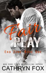 Icon image Fair Play (Sports Romance): Football Romance, College Romance, Angsty Romance, Sports New Adult Romance, Hot Alpha Football Romance, New Adult College Sports Romance