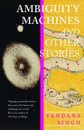 Icon image Ambiguity Machines: and Other stories