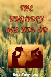 Icon image THE UNGODLY ARE NOT SO