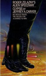 Icon image Roger Zelazny's Alien Speedway Book 1: Clypsis