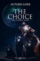 Icon image The Choice: Tra cuore e lupo