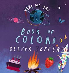 Icon image Here We Are: Book of Colors