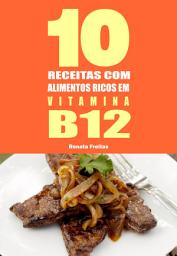 Icon image 10 Receitas com alimentos ricos em vitamina B12