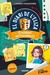 Icon image Resol el misteri! El diari de l'Eliza 1 - El misteri de l'acadèmia