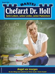 Icon image Chefarzt Dr. Holl 1943: Angst vor morgen