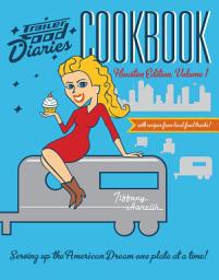 Icon image Trailer Food Diaries Cookbook: Houston Edition, Volume I