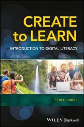 Icon image Create to Learn: Introduction to Digital Literacy