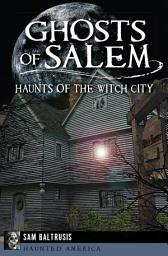 Icon image Ghosts of Salem: Haunts of the Witch City