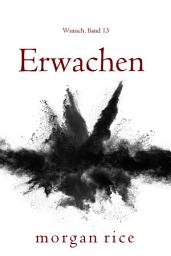 Icon image Erwachen (Wunsch, Band 13)