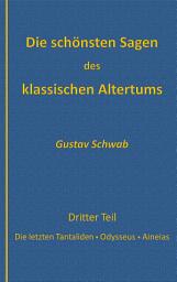 Icon image Die schönsten Sagen des klassischen Altertums, Dritter Teil