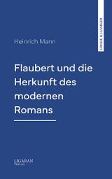 Icon image Flaubert und die Herkunft des modernen Romans
