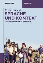 Icon image Sprache und Kontext: Eine Einführung in die Pragmatik
