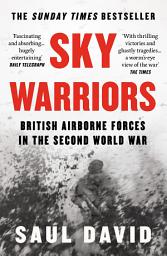 Icon image Sky Warriors: British Airborne Forces in the Second World War