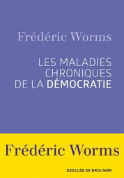 Icon image Les maladies chroniques de la démocratie