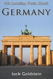 Icon image 101 Amazing Facts About Germany