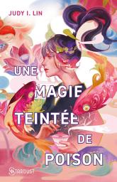 Icon image Une magie teintée de poison: Le livre du thé - Tome 1