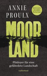Icon image Moorland: Plädoyer für eine gefährdete Landschaft