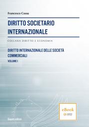 Icon image Diritto Societario internazionale volume I: Diritto internazionale delle società commerciali