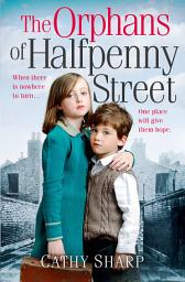 Icon image The Orphans of Halfpenny Street (Halfpenny Orphans, Book 1)