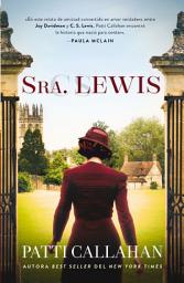 Icon image Sra. Lewis: La improbable historia de amor entre Joy Davidman y C. S. Lewis