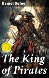 Icon image The King of Pirates: Enriched edition. Being an Account of the Famous Enterprises of Captain Avery, the Mock King of Madagascar