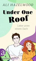 Icon image Under One Roof – Liebe unter einem Dach: Ausgabe 2