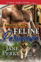 Icon image Feline Persuasion [Ferocious Felines 2]